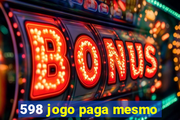 598 jogo paga mesmo